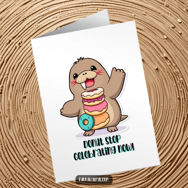 Funny Free Printable Congratulations Card: A cheerful walrus wobbling while balancing an unstable tower of assorted, glazed donuts.